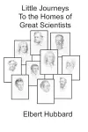 Little Journeys To the Homes of Great Scientists cover