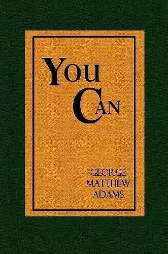 You Can - A Collection of Brief Talks on the most Important Topic in the World - Your Success cover
