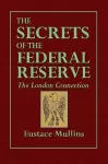 The Secrets of the Federal Reserve -- The London Connection cover