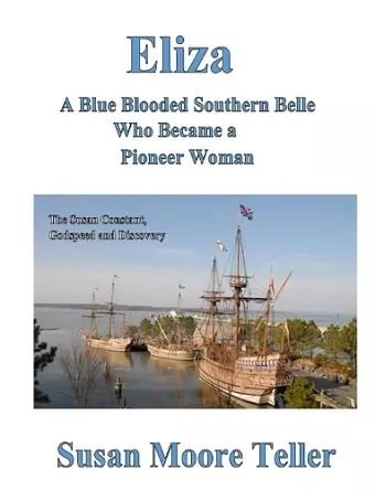 Eliza, A Blue Blooded Southern Belle Who Became a Pioneer Woman cover