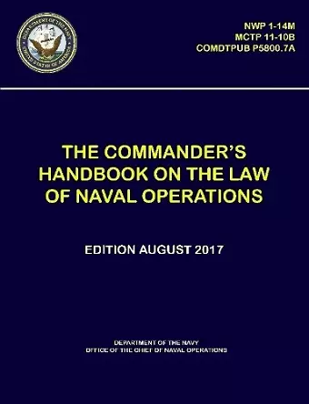 The Commander's Handbook on The Law of Naval Operations - (NWP 1-14M), (MCTP 11-10B), (COMDTPUB P5800.7A) cover