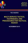 Tac Radios - Multi-service Tactics, Techniques, and Procedures For Tactical Radios cover