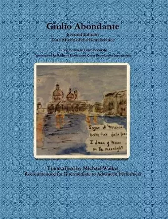 Giulio Abondante: Lute Music of the Renaissance Libro Primo & Libro Secondo Transcribed for Baritone Ukulele and Other Four Course Instruments cover