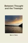 Between Thought and the Treetops cover