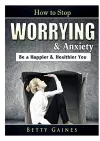 How to Stop Worrying & Anxiety cover