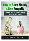 How to Save Money & Live Frugally cover