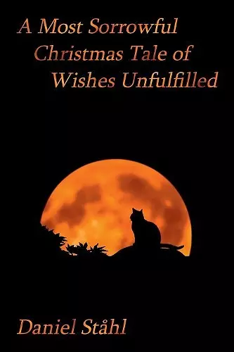 A Most Sorrowful Christmas Tale of Wishes Unfulfilled cover