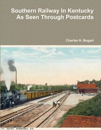 Southern Railway In Kentucky As Seen Through Postcards cover