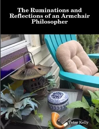 The Ruminations and Reflections of an Armchair Philosopher cover