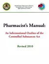 Pharmacist’s Manual: An Informational Outline of the Controlled Substances Act cover