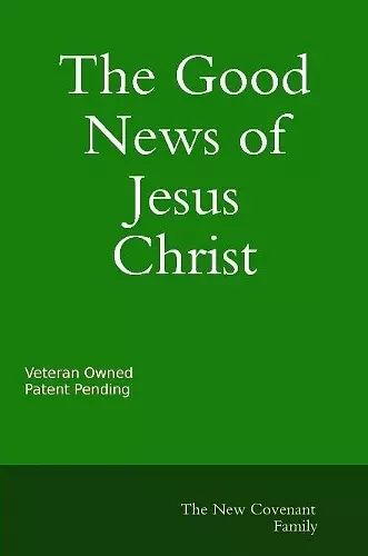 The Good News of Jesus Christ The New Covenant cover