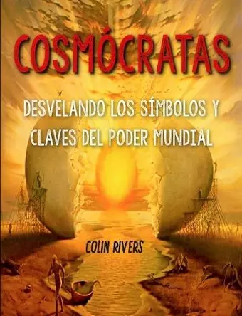 COSMÓCRATAS : DESVELANDO LOS SÍMBOLOS Y CLAVES DEL PODER MUNDIAL cover