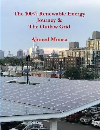 The 100% Renewable Energy Journey & The Outlaw Grid cover