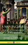 A Man in Christ: The Vital Elements of St. Paul's Religion (Hardcover) cover