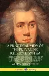 A Practical View of the Prevailing Religious System: …of Professed Christians in the Higher and Middle Classes in this Country, Contrasted with Real Christianity (Hardcover) cover