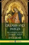 Dreams and Images: An Anthology of Catholic Poets (Hardcover) cover