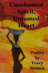 Unashamed Spirit, Untamed Heart cover