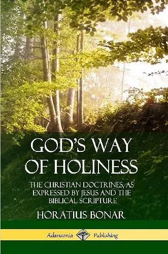 God’s Way of Holiness: The Christian Doctrines, as Expressed by Jesus and the Biblical Scripture cover