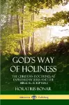 God’s Way of Holiness: The Christian Doctrines, as Expressed by Jesus and the Biblical Scripture cover