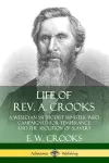 Life of Rev. A. Crooks: A Wesleyan Methodist Minister who Campaigned for Temperance and the Abolition of Slavery cover