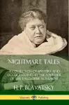 Nightmare Tales: A Collection of Mystery and Occult Stories by the Founder of the Theosophy Movement cover