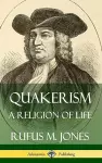 Quakerism: A Religion of Life (Hardcover) cover