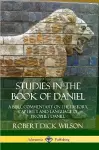 Studies in the Book of Daniel: A Bible Commentary on the History, Captivity and Language of Prophet Daniel cover