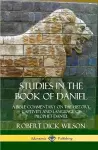 Studies in the Book of Daniel: A Bible Commentary on the History, Captivity and Language of Prophet Daniel (Hardcover) cover