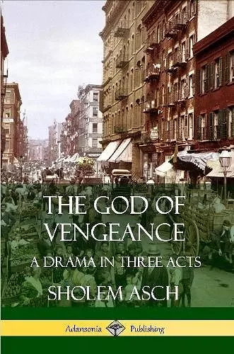 The God of Vengeance: A Drama in Three Acts cover