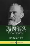 The Theory of Schizophrenic Negativism (Hardcover) cover