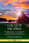 Voices of the Spirit: The Human Soul; Its Character, Virtue, Power and Affinity with God and His Son Jesus Christ cover