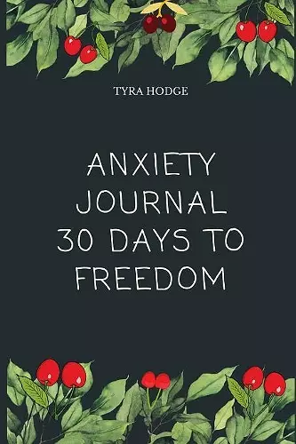 Anxiety Journal 30 Days To Freedom cover