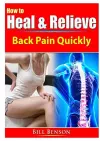 How to Heal & Relieve Back Pain Quickly cover