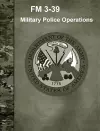 Military Police Operations (FM 3-39) cover