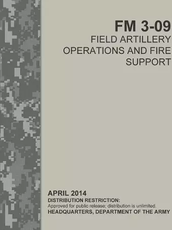 Field Artillery Operations and Fire Support (FM 3-09) cover