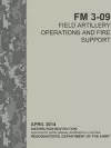 Field Artillery Operations and Fire Support (FM 3-09) cover