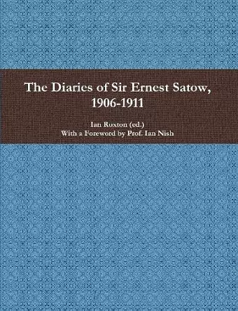 The Diaries of Sir Ernest Satow, 1906-1911 cover