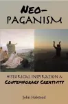 Neo-Paganism: Historical Inspiration & Contemporary Creativity cover