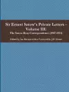 Sir Ernest Satow's Private Letters - Volume III, The Satow-Reay Correspondence (1907-1921) cover