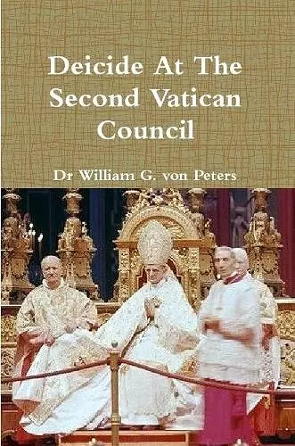 Deicide At The Second Vatican Council cover