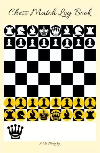 Chess Match Log Book : Record Moves, Write Analysis, And Draw Key Positions, Score Up To 50 Games Of Chess cover