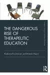 The Dangerous Rise of Therapeutic Education cover