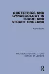 Obstetrics and Gynaecology in Tudor and Stuart England cover
