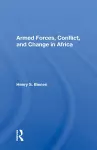 Armed Forces, Conflict, and Change in Africa cover