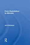 From Exploitation To Altruism cover