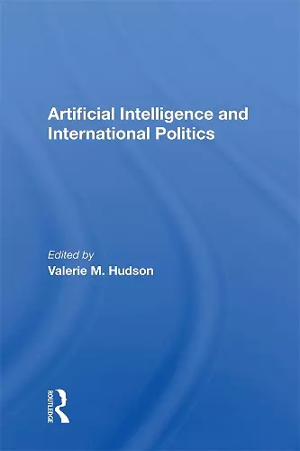 Artificial Intelligence And International Politics cover