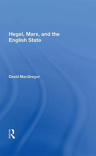 Hegel, Marx, and the English State cover