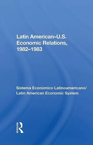 Latin American-u.s. Economic Relations, 1982-1983 cover