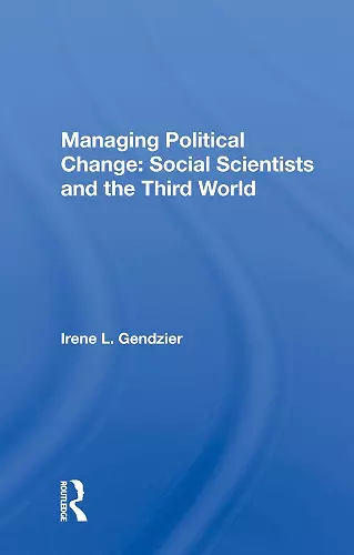 Managing Political Change: Social Scientists and the Third World cover