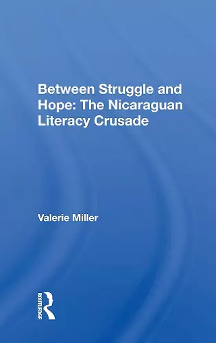 Between Struggle and Hope: The Nicaraguan Literacy Crusade cover